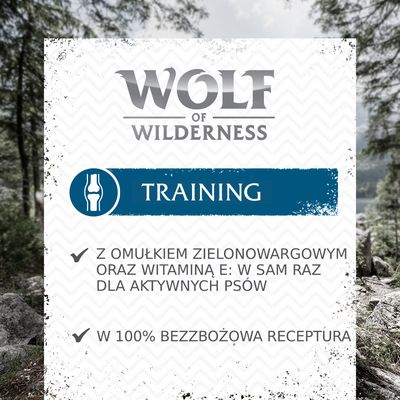 Wolf of Wilderness Training. Z omułkiem zielonowargowym oraz witaminą E: w sam raz dla aktywnych psów. W 100% bezzbożowa receptura.