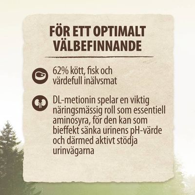 För ett optimalt välbefinnande: 62 % kött, fisk och värdefull inälvsmat. DL-metionin spelar en viktig näringsmässig roll som essentiell aminosyra och kan sänka urinens pH-värde.