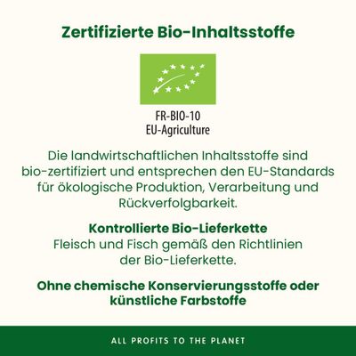 Zertifizierte Bio-Inhaltsstoffe, FR-BIO-10 EU-Agriculture. Kontrollierte Bio-Lieferkette. Ohne chemische Konservierungsstoffe oder künstliche Farbstoffe.