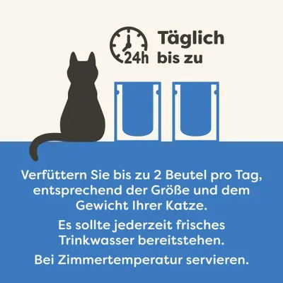 Fütterungsempfehlung: Bis zu 2 Beutel pro Tag, abhängig von Größe und Gewicht der Katze. Frisches Trinkwasser bereitstellen. Bei Zimmertemperatur servieren. Fütterungsempfehlung: Bis zu 2 Beutel pro Tag, abhängig von Größe und Gewicht der Katze. Frisches Trinkwasser bereitstellen. Bei Zimmertemperatur servieren.