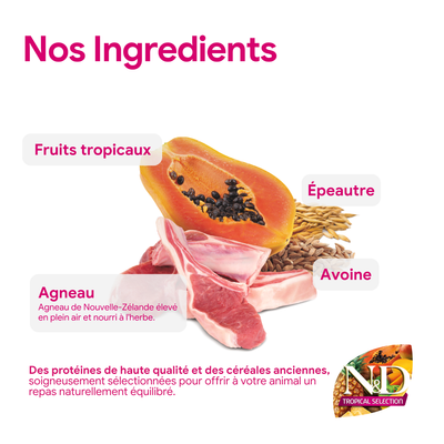 Ingrédients : fruits tropicaux, agneau de Nouvelle-Zélande, épeautre, avoine. Protéines de haute qualité et céréales anciennes pour une alimentation équilibrée pour animaux. N&D Tropical Selection.