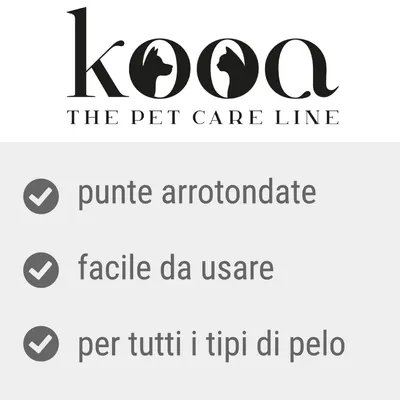 kooa THE PET CARE LINE. punte arrotondate, facile da usare, per tutti i tipi di pelo.