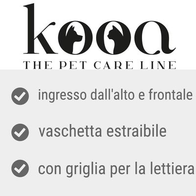 kooa THE PET CARE LINE. ingresso dall'alto e frontale, vaschetta estraibile, con griglia per la lettiera.