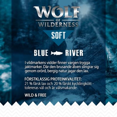 Wolf of Wilderness Soft Blue River. Förstklassig proteinkvalitet: 21 % färsk lax och 20 % färskt kycklingkött – tolereras väl och är välsmakande. Wild & Free.