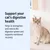 Support your cat’s digestive health. Helps to strengthen and restore the digestive system and supports nutritional recovery. Support your cat’s digestive health. Helps to strengthen and restore the digestive system and supports nutritional recovery.