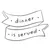 Banner with text: 'Dinner is served'.