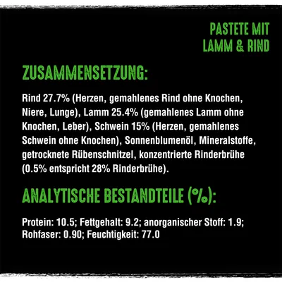 Zusammensetzung: Rind 27.7%, Lamm 25.4%, Schwein 15%, Sonnenblumenöl, Mineralstoffe, Rübenschnitzel, Rinderbrühe. Analytische Bestandteile (%): Protein 10.5, Fettgehalt 9.2, Feuchtigkeit 77.
