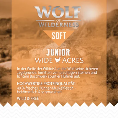 Wolf of Wilderness Soft Junior Wide Acres. Hochwertige Proteinqualität: 40 % frisches Hühner-Muskelfleisch, bekömmlich & schmackhaft. Wild & Free.