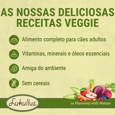 AS NOSSAS DELICIOSAS RECEITAS VEGGIE. Alimento completo para cães adultos. Vitaminas, minerais e óleos essenciais. Amiga do ambiente. Sem cereais. Lukullus. in Harmony with Nature.