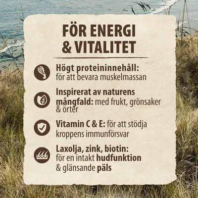 FÖR ENERGI & VITALITET. Högt proteininnehåll, inspirerat av naturens mångfald, vitamin C & E, laxolja, zink, biotin för hudfunktion och glänsande päls. All text på svenska.
