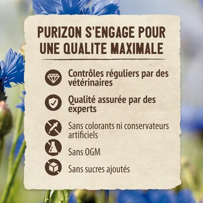 Purizon s'engage pour une qualité maximale : contrôles réguliers par des vétérinaires, qualité assurée par des experts, sans colorants ni conservateurs artificiels, sans OGM, sans sucres ajoutés.