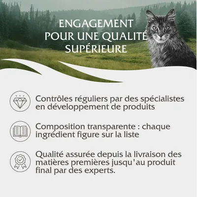 Engagement pour une qualité supérieure : contrôles réguliers, composition transparente, qualité assurée de la matière première au produit final par des experts.