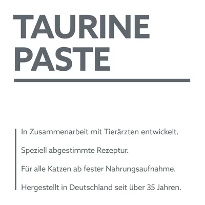 Taurine Paste. In Zusammenarbeit mit Tierärzten entwickelt. Speziell abgestimmte Rezeptur. Für alle Katzen ab fester Nahrungsaufnahme. Hergestellt in Deutschland seit über 35 Jahren.
