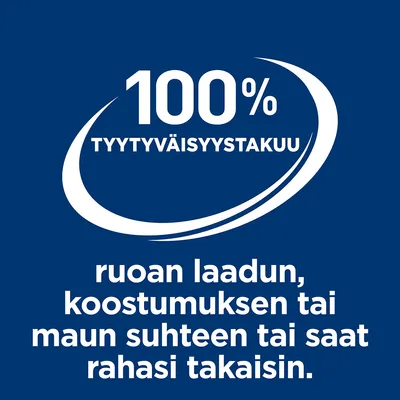 100 % tyytyväisyystakuu: ruoan laadun, koostumuksen tai maun suhteen tai saat rahasi takaisin.