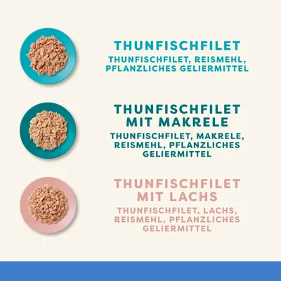 Thunfischfilet: Thunfischfilet, Reismehl, pflanzliches Geliermittel. Thunfischfilet mit Makrele: Thunfischfilet, Makrele, Reismehl, pflanzliches Geliermittel. Thunfischfilet mit Lachs: Thunfischfilet, Lachs, Reismehl, pflanzliches Geliermittel.