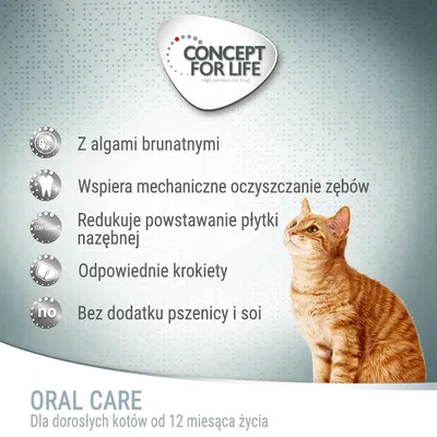 Concept for Life Oral Care dla dorosłych kotów od 12 miesiąca życia. Z algami brunatnymi, wspiera oczyszczanie zębów, redukuje płytkę nazębną, odpowiednie krokiety, bez pszenicy i soi.