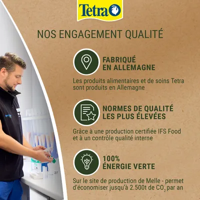 Engagement qualité Tetra : fabriqué en Allemagne, normes de qualité les plus élevées grâce à la certification IFS Food, 100 % d'énergie verte sur le site de Melle, économie de CO₂ jusqu'à 2,500 t par an.