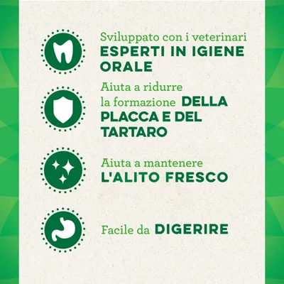 Sviluppato con i veterinari esperti in igiene orale, aiuta a ridurre la formazione della placca e del tartaro, aiuta a mantenere l'alito fresco, facile da digerire.
