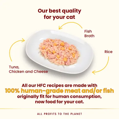 Text: Our best quality for your cat. Tuna, Chicken and Cheese. Fish Broth. Rice. All our HFC recipes are made with 100% human-grade meat and/or fish originally fit for human consumption.