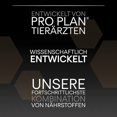 Texte en allemand : Entwickelt von Pro Plan Tierärzten, Wissenschaftlich entwickelt, Unsere fortschrittlichste Kombination von Nährstoffen.