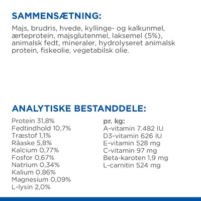 Sammensætning: majs, brudris, hvede, kyllinge- og kalkunmel, ærteprotein, laks 5 %, animalsk fedt. Analytiske bestanddele: protein 31,8 %, fedt 10,7 %, fibre 1,1 %, vitaminer pr. kg.