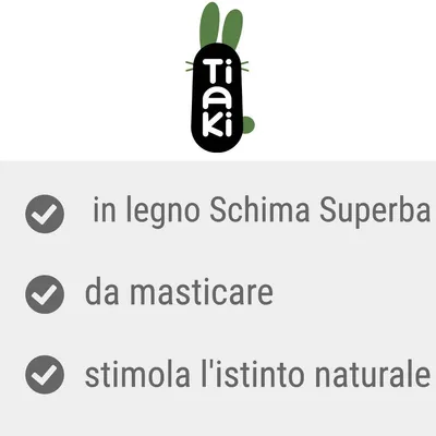 Tiaki. In legno Schima Superba, da masticare, stimola l'istinto naturale.