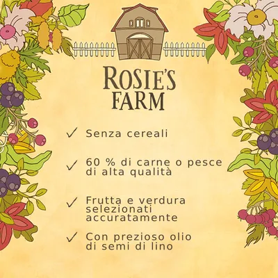 ROSIE'S FARM. Senza cereali. 60% di carne o pesce di alta qualità. Frutta e verdura selezionati accuratamente. Con prezioso olio di semi di lino.