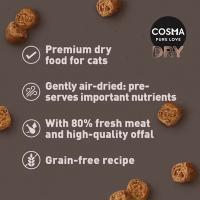 Testo in inglese: Premium dry food for cats, gently air-dried: preserves important nutrients, with 80% fresh meat and high-quality offal, grain-free recipe. Cosma Pure Love Dry.