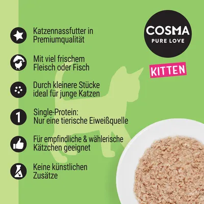 COSMA PURE LOVE KITTEN. Texte en allemand : aliment humide pour chatons, viande ou poisson frais, petits morceaux, une seule source de protéines animales, sans additifs artificiels.