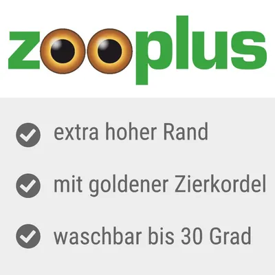 zooplus. Extra hoher Rand, mit goldener Zierkordel, waschbar bis 30 Grad.