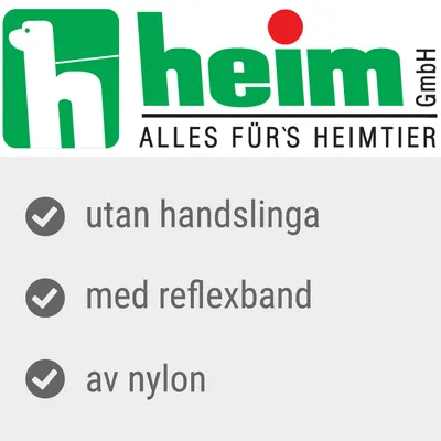 heim GmbH ALLES FÜR'S HEIMTIER. utan handslinga, med reflexband, av nylon. Text på tyska och svenska synlig i bilden.