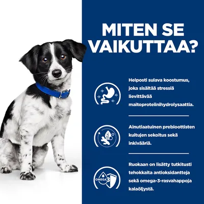 Teksti: MITEN SE VAIKUTTAA? Helposti sulava koostumus, joka sisältää stressiä lievittävää maitoproteiinihydrolysaattia. Prebioottisten kuitujen sekoitus ja inkivääriä. Omega-3-rasvahappoja kalaöljystä.