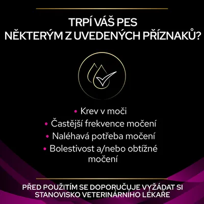 Text v češtine: Trpí váš pes některým z uvedených příznaků? Krev v moči, častější frekvence močení, naléhavá potřeba močení, bolestivost a/nebo obtížné močení. Před použitím se doporučuje vyžádat si stanovisko veterinárního lékaře.