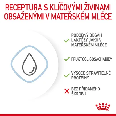 Receptura s klíčovými živinami obsaženými v mateřském mléce: podobný obsah laktózy, fruktooligosacharidy, vysoce stravitelné proteiny, bez přidaného škrobu.
