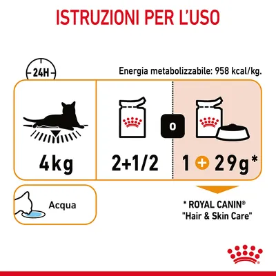 Istruzioni per l’uso: gatto 4 kg, 2 e 1/2 buste oppure 1 busta più 29 g crocchette Royal Canin Hair & Skin Care. Energia metabolizzabile: 958 kcal/kg. Acqua sempre disponibile.