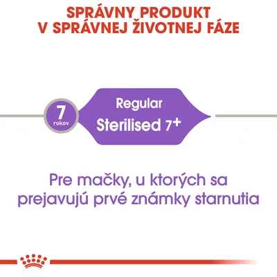 Správny produkt v správnej životnej fáze. Regular Sterilised 7+. Pre mačky, u ktorých sa prejavujú prvé známky starnutia. 7 rokov.