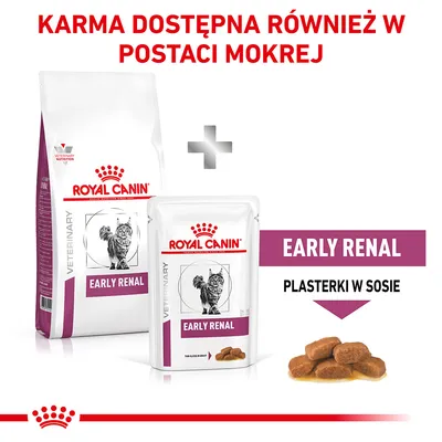 Karma Royal Canin Early Renal dla kotów, dostępna jako sucha i mokra (plasterki w sosie). Widoczne opakowania obu form oraz napis: KARMA DOSTĘPNA RÓWNIEŻ W POSTACI MOKREJ.