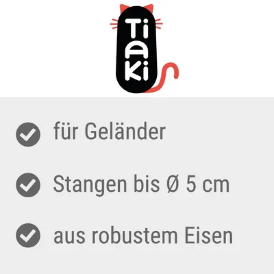 Tiaki. Geeignet für Geländer, Stangen bis Ø 5 cm, aus robustem Eisen.