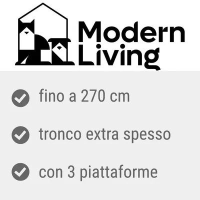Modern Living. fino a 270 cm, tronco extra spesso, con 3 piattaforme.