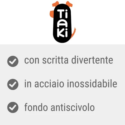 Tiaki. Con scritta divertente, in acciaio inossidabile, fondo antiscivolo.