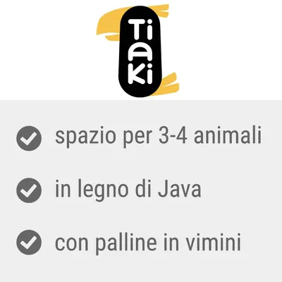 Tiaki, spazio per 3-4 animali, in legno di Java, con palline in vimini