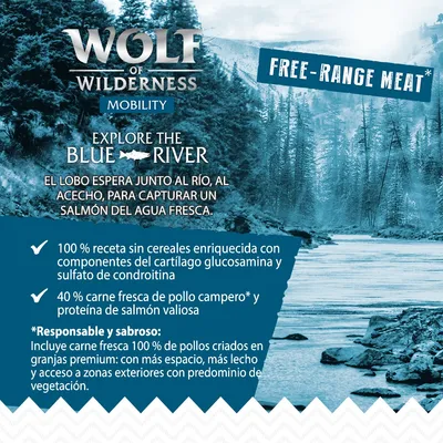 Wolf of Wilderness Mobility Explore the Blue River. 100 % receta sin cereales, glucosamina y condroitina, 40 % carne fresca de pollo campero y proteína de salmón. Free-range meat.