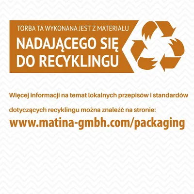 Torba ta wykonana jest z materiału nadającego się do recyklingu. Więcej informacji: www.matina-gmbh.com/packaging