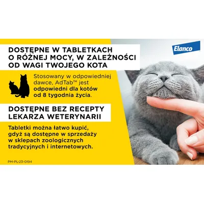 Dostępne w tabletkach o różnej mocy, w zależności od wagi kota. AdTab odpowiedni dla kotów od 8 tygodnia życia. Bez recepty, dostępny w sklepach zoologicznych. Elanco.