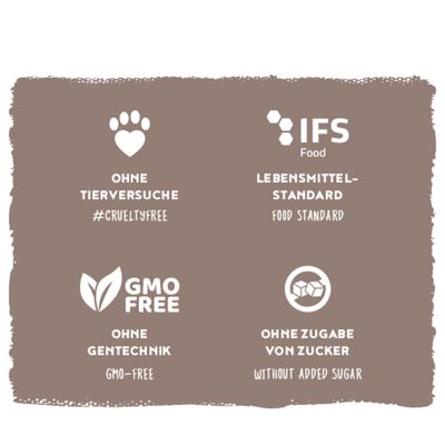 Ohne Tierversuche #crueltyfree, IFS Food Lebensmittelstandard, GMO free ohne Gentechnik, ohne Zugabe von Zucker without added sugar.