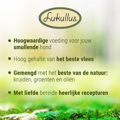 Lukullus. Hoogwaardige voeding voor jouw smullende hond. Hoog gehalte van het beste vlees. Gemengd met het beste van de natuur: kruiden, groenten en oliën. Met liefde bereide heerlijke recepturen.