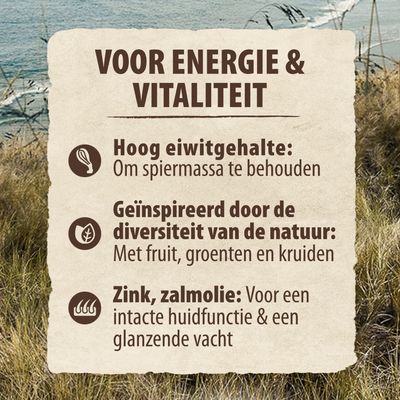 Voor energie & vitaliteit: hoog eiwitgehalte om spiermassa te behouden, geïnspireerd door de diversiteit van de natuur met fruit, groenten en kruiden, zink en zalmolie voor huid en vacht.
