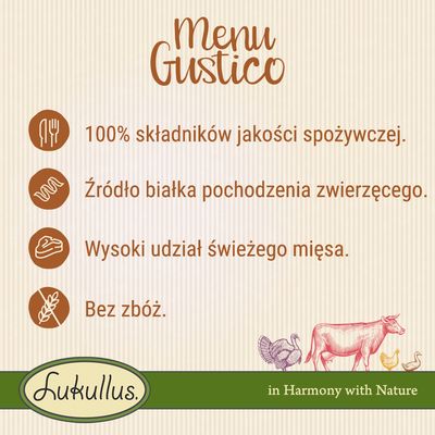 Menu Gustico: 100% składników jakości spożywczej, źródło białka pochodzenia zwierzęcego, wysoki udział świeżego mięsa, bez zbóż. Lukullus in Harmony with Nature.