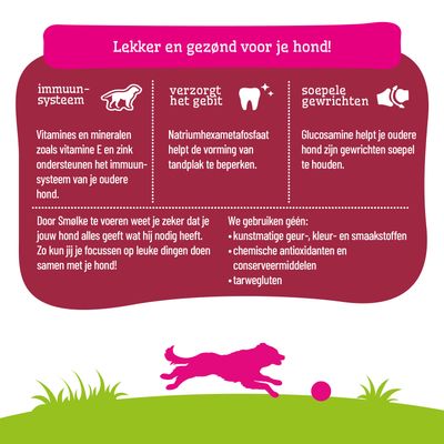 Voordelen: Vitaminen en mineralen voor het immuunsysteem, natriumhexametafosfaat tegen tandplak, glucosamine voor de gewrichten. Zonder kunstmatige toevoegingen, antioxidanten, conserveermiddelen, tarwegluten.