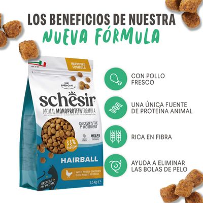 Schesir Animal Monoprotein Formula Hairball con pollo fresco, 33% de proteína. Ventajas: con pollo fresco, única fuente de proteína animal, rico en fibra, ayuda a eliminar las bolas de pelo.